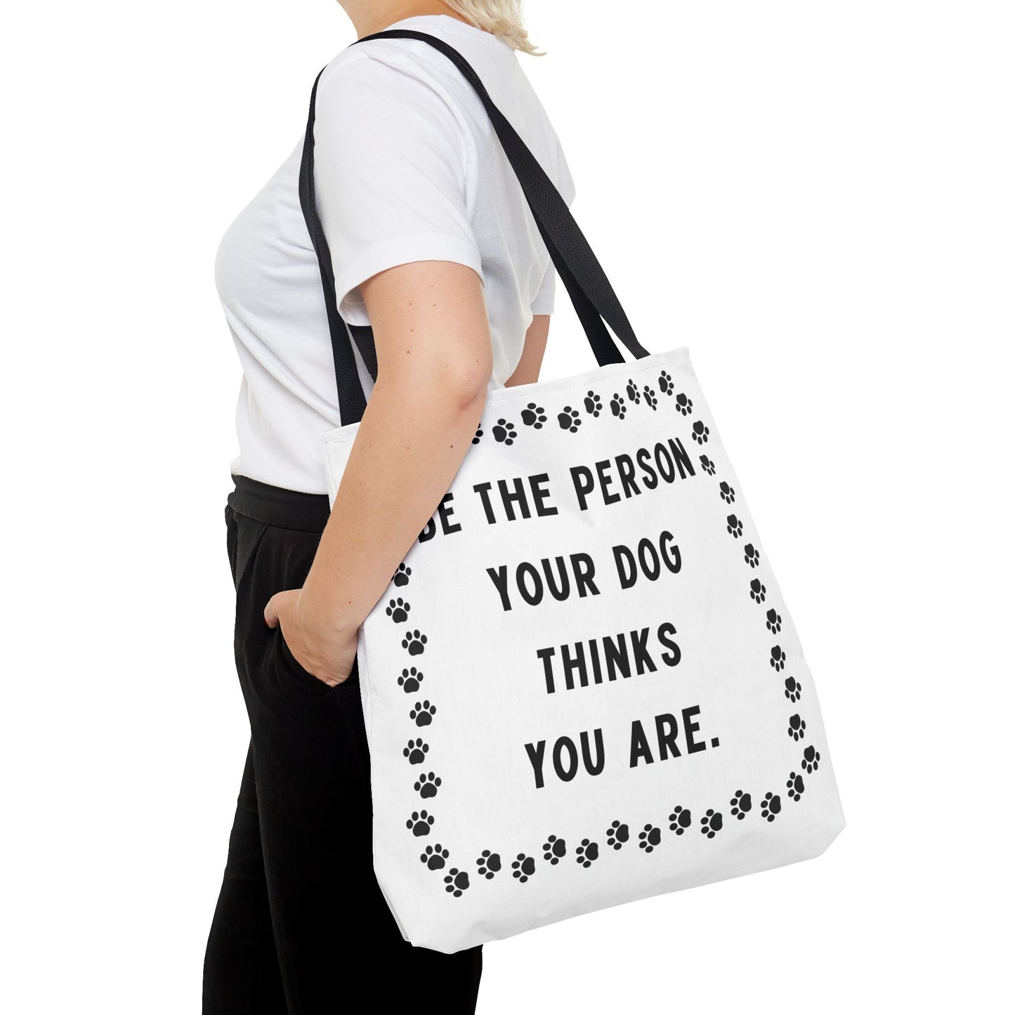 Dog Thinks You Are Tote