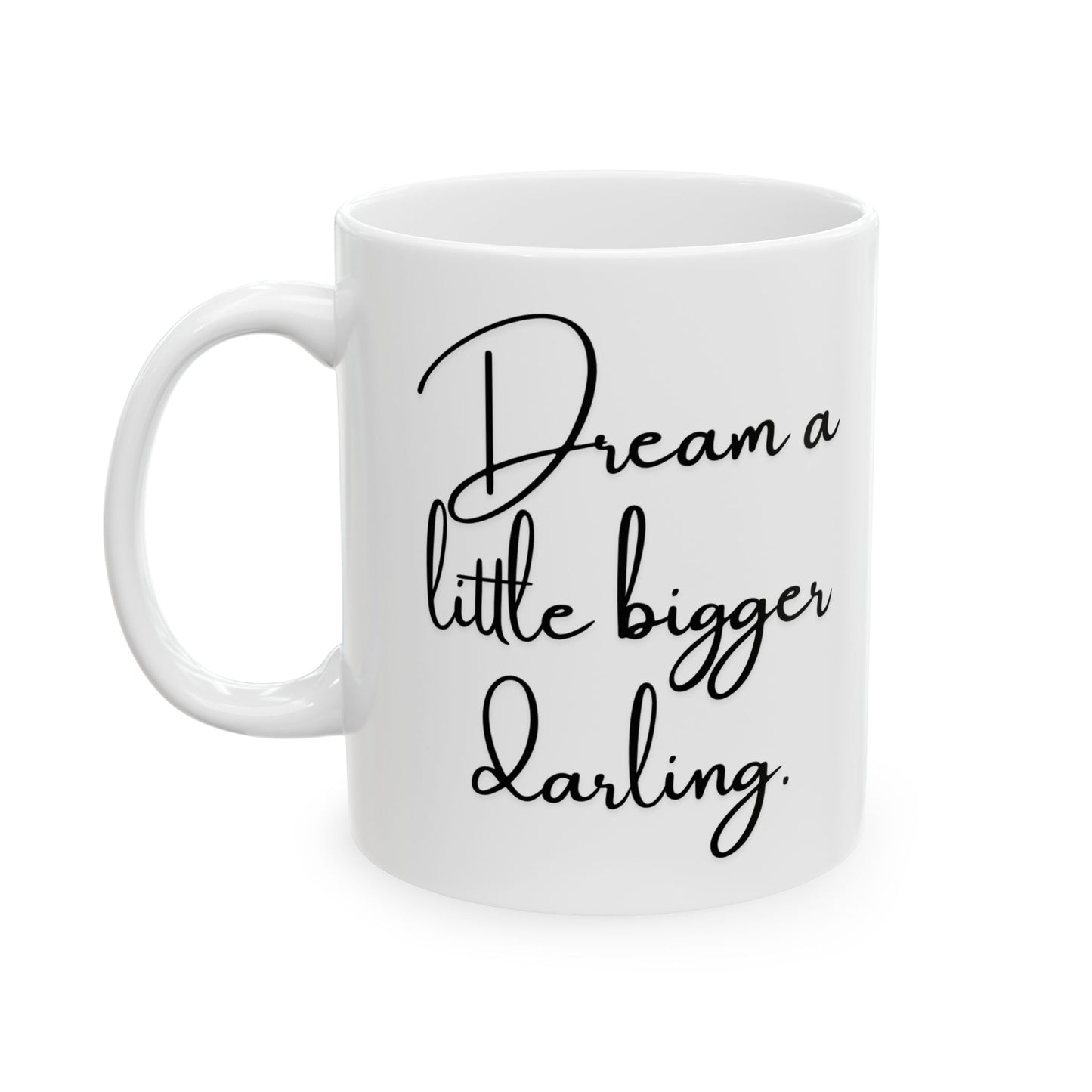 Dream Bigger Mug