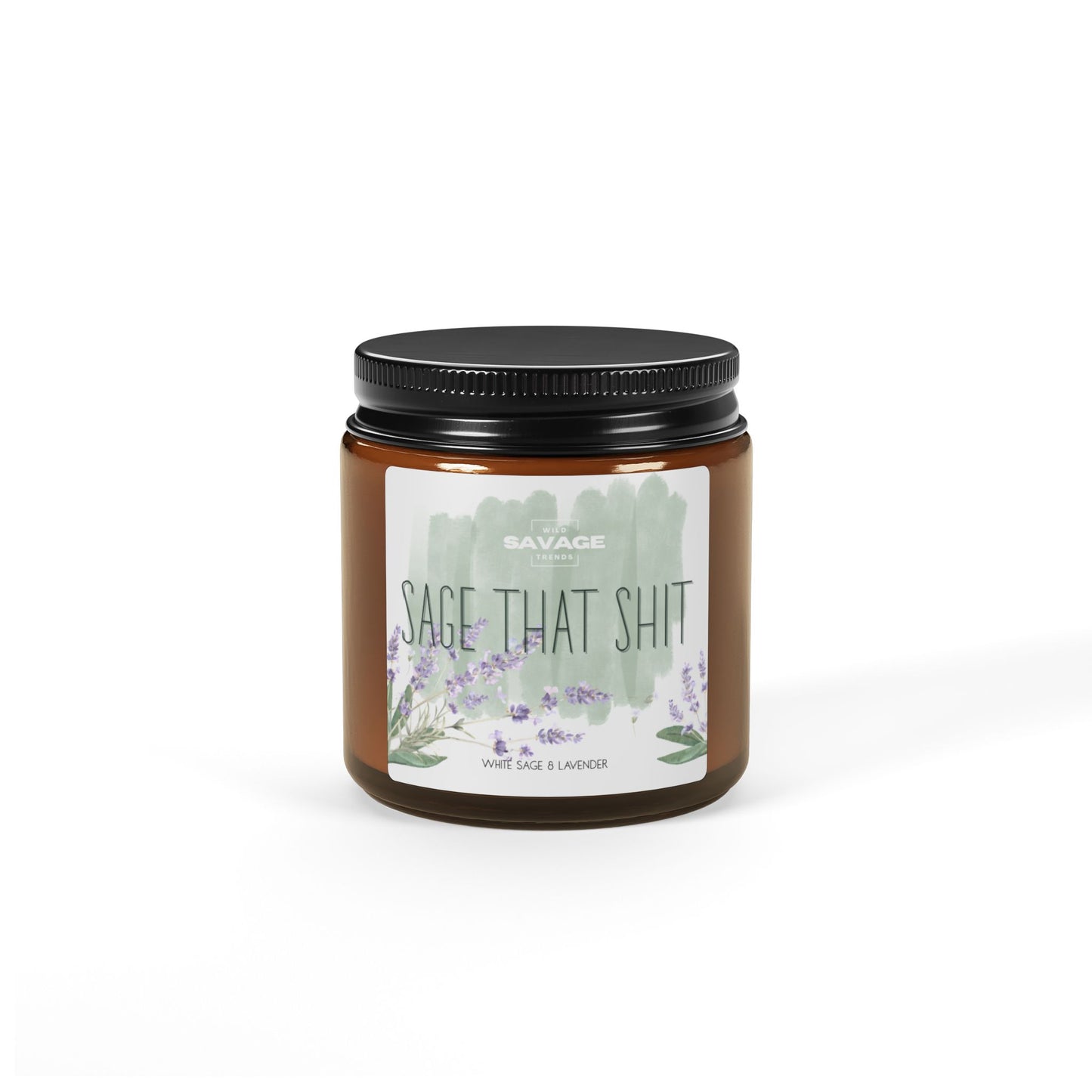 Sage That Shit Candle White Sage Lavender