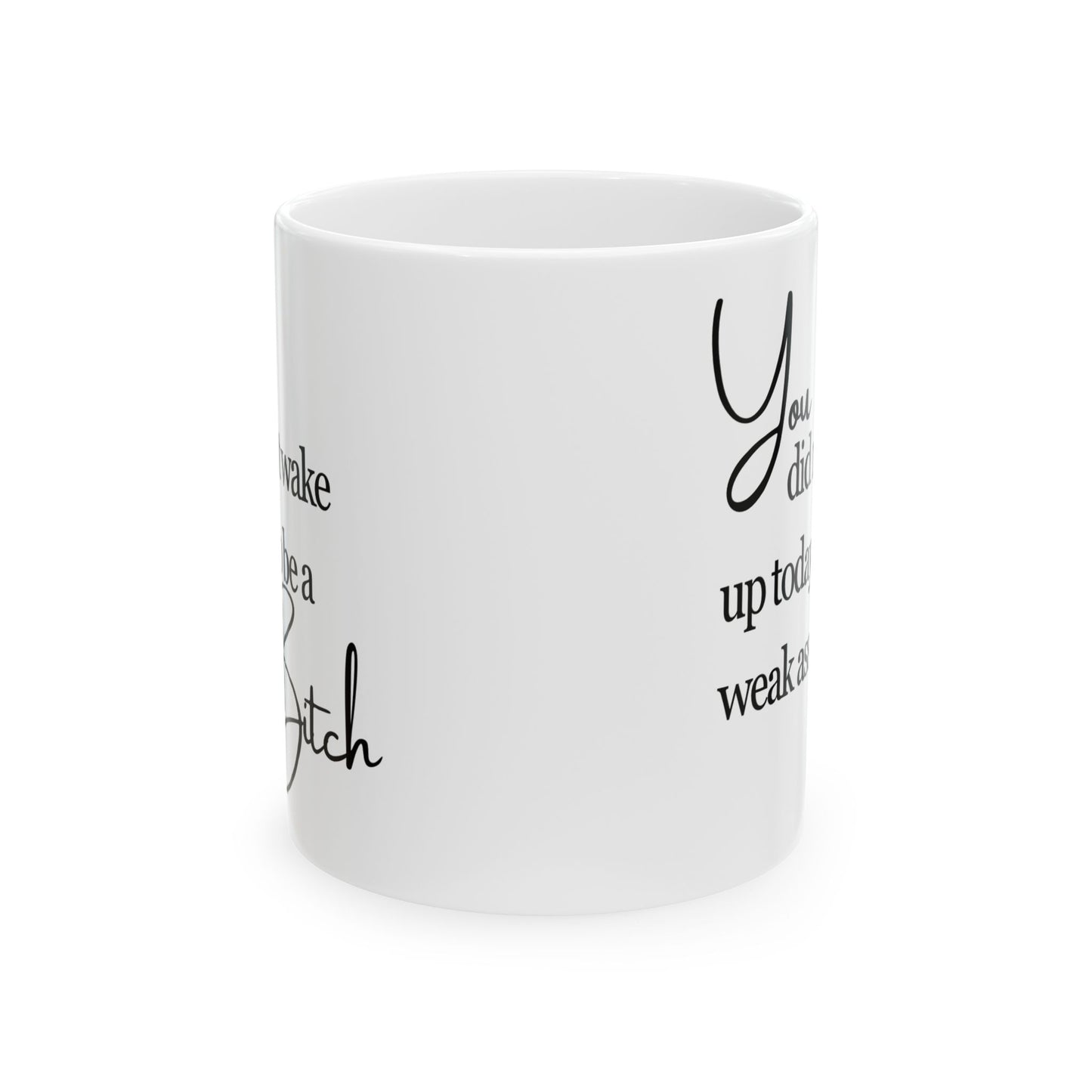 Weak Ass Bitch Mug