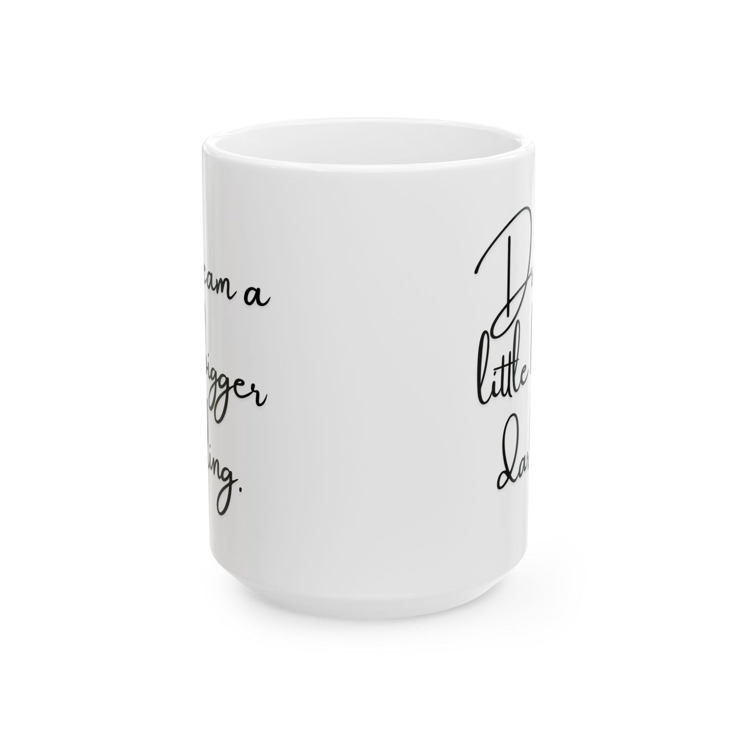 Dream Bigger Mug